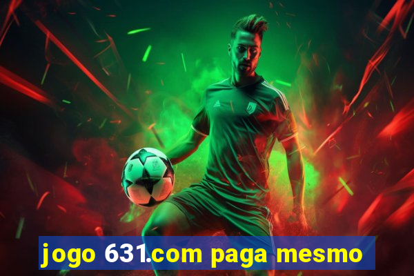 jogo 631.com paga mesmo